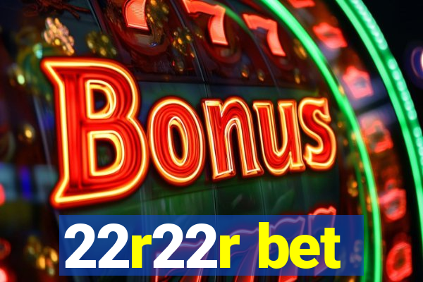 22r22r bet